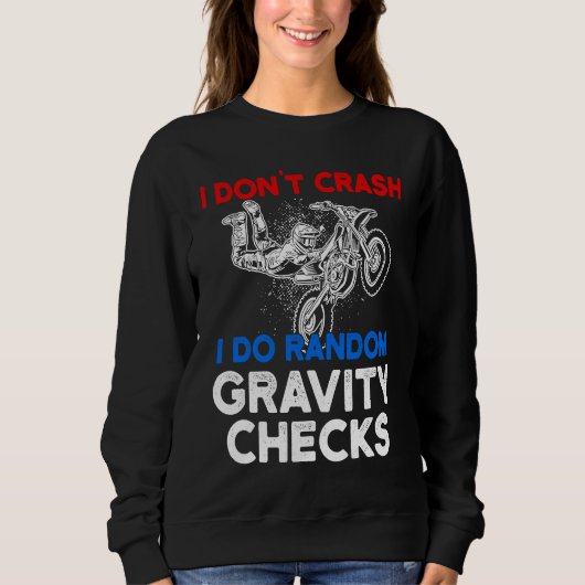 I Don't Crash I Do Random Gravity Checks Motorcycl Trui (Voorkant)