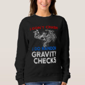 I Don't Crash I Do Random Gravity Checks Motorcycl Trui (Voorkant)