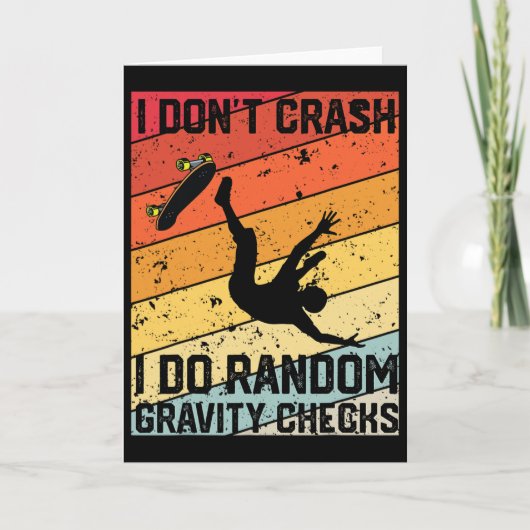 I Don't Crash I Do Random Gravity Checks Skateboar Kaart (Voorkant)