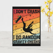 I Don't Crash I Do Random Gravity Checks Skateboar Kaart (Gele Bloem)