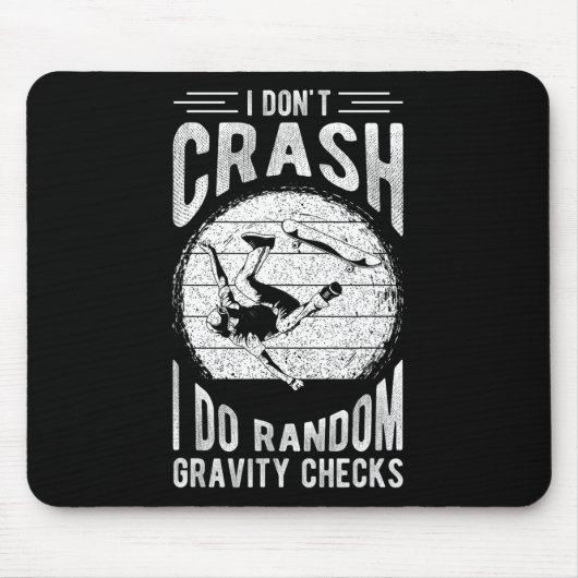 I Don't Crash I Do Random Gravity Checks Skateboar Muismat (Voorkant)