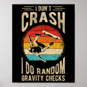 I Don't Crash I Do Random Gravity Checks Skateboar Poster (Voorkant)