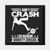 I Don't Crash I Do Random Onewheel Gravity Checks  Magneet (Voorkant)