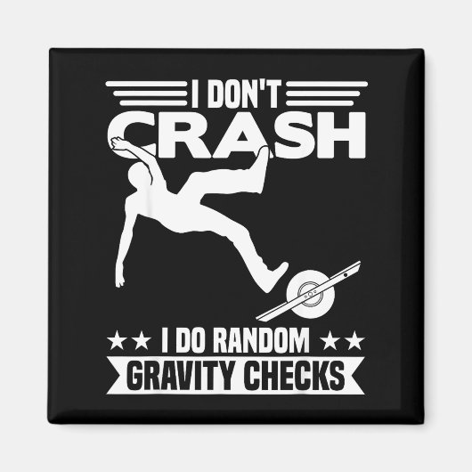 I Don't Crash I Do Random Onewheel Gravity Checks  Magneet (Voorkant)