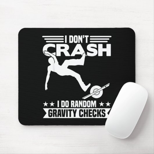 I Don't Crash I Do Random Onewheel Gravity Checks  Muismat (Met muis)