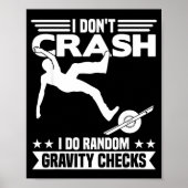 I Don't Crash I Do Random Onewheel Gravity Checks  Poster (Voorkant)