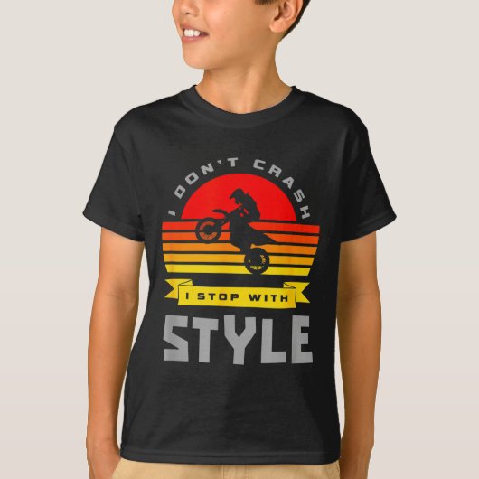 I Don't Crash I Stop With Style Funny Motocross Di T-shirt (Voorkant)