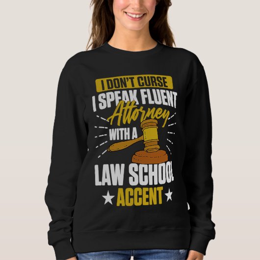 I Don't Curse I Speak Fluent Attorney With A Law A Trui (Voorkant)