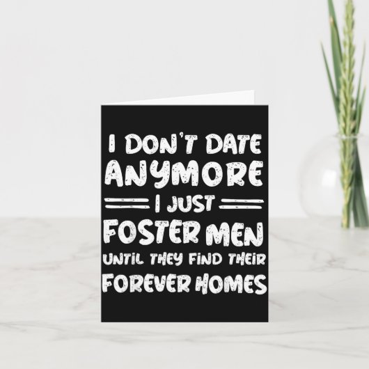 I Don't Date Anymore I Just Foster Men Funny  Kaart (Voorkant)