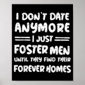 I Don't Date Anymore I Just Foster Men Funny  Poster (Voorkant)
