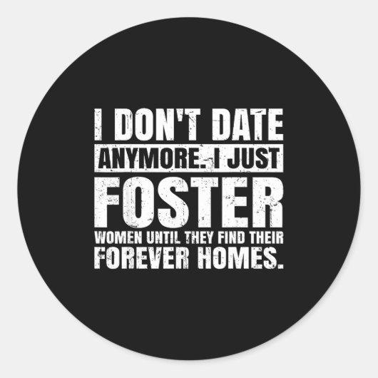 I Don't Date Anymore I Just Foster Women Funny Sin Ronde Sticker (Voorkant)