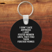 I Don't Date Anymore I Just Foster Women Sleutelhanger (Voorkant)