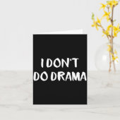 I Don't Do Drama  Kaart (Gele Bloem)
