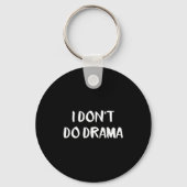 I Don't Do Drama  Sleutelhanger (Voorkant)