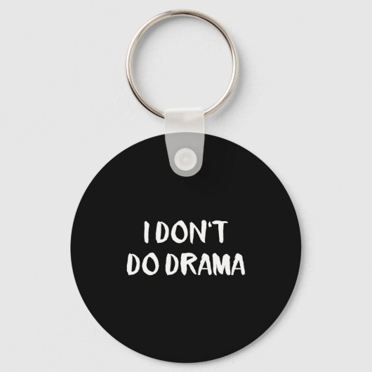 I Don't Do Drama  Sleutelhanger (Voorkant)