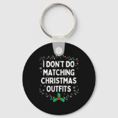 I Don't Do Matching Christmas Outfits Family Chris Sleutelhanger (Voorkant)