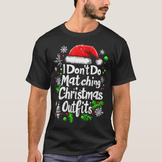 I Don't Do Matching Christmas Outfits Shirt Family (Voorkant)