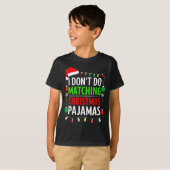 I Don't Do Matching Christmas Pajamas Shirt Family (Voorkant volledig)