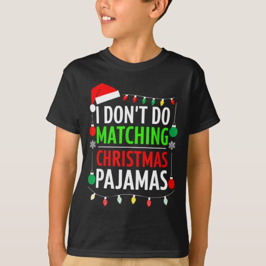 I Don't Do Matching Christmas Pajamas Shirt Family (Voorkant)