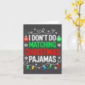 I Don't Do Matching Christmas Pajamas Shirt Family Kaart (Gele Bloem)