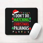 I Don't Do Matching Christmas Pajamas Shirt Family Muismat (Met muis)