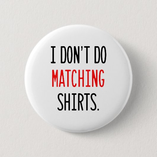 I Don't Do Matching Hearts Valentines Day Couples  Ronde Button 5,7 Cm (Voorkant)
