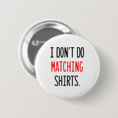 I Don't Do Matching Hearts Valentines Day Couples  Ronde Button 5,7 Cm (Voorkant /achterkant)