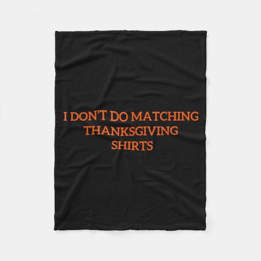 I Don't Do Matching Thanksgiving Shirt Funny Match Fleece Deken (Voorkant)