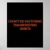 I Don't Do Matching Thanksgiving Shirt Funny Match Poster (Voorkant)