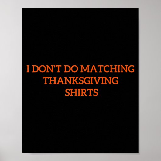 I Don't Do Matching Thanksgiving Shirt Funny Match Poster (Voorkant)
