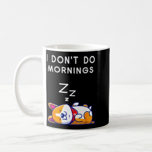 I Don't Do Mornings Funny Dog Sleeng  Koffiemok (Links)