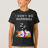 I Don't Do Mornings Funny Dog Sleeng  T-shirt (Voorkant)
