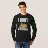 I Don't Do Mornings Saying Lazy Sleeping Cat 1 T-shirt (Voorkant volledig)