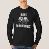 I Don't Do Mornings Saying Lazy Sleeping Panda T-shirt (Voorkant)
