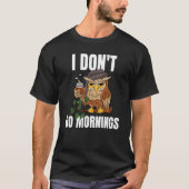 I Don't Do Mornings Sleeping Lazy Owl Drinking Cof T-shirt (Voorkant)