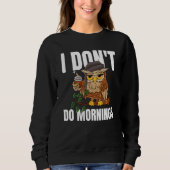 I Don't Do Mornings Sleeping Lazy Owl Drinking Cof Trui (Voorkant)