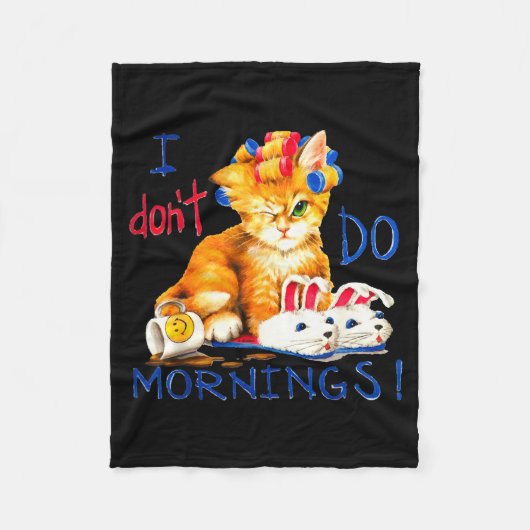 I Don't Do Mornings , Tee Shirt, Cat ,cup Of Coffe Fleece Deken (Voorkant)