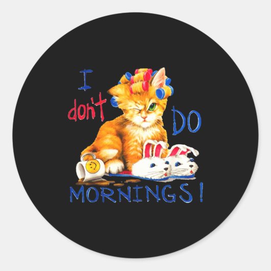 I Don't Do Mornings , Tee Shirt, Cat ,cup Of Coffe Ronde Sticker (Voorkant)