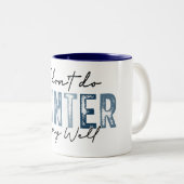 I Don't Do Winter Very Well Tweekleurige Koffiemok (Voorkant rechts)