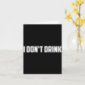 I Don't Drink Shirt - Funny I Don't Drink Alcohol  Kaart (Gele Bloem)