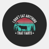 I Don't Eat Anything That Farts  Ronde Sticker (Voorkant)