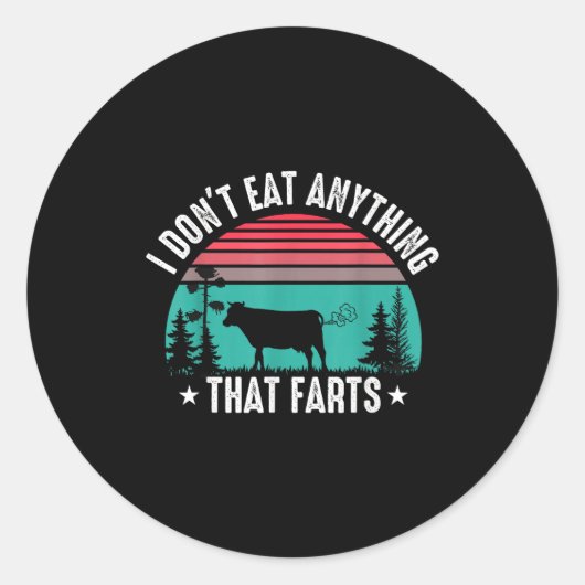 I Don't Eat Anything That Farts  Ronde Sticker (Voorkant)