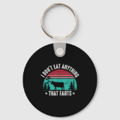 I Don't Eat Anything That Farts  Sleutelhanger (Voorkant)