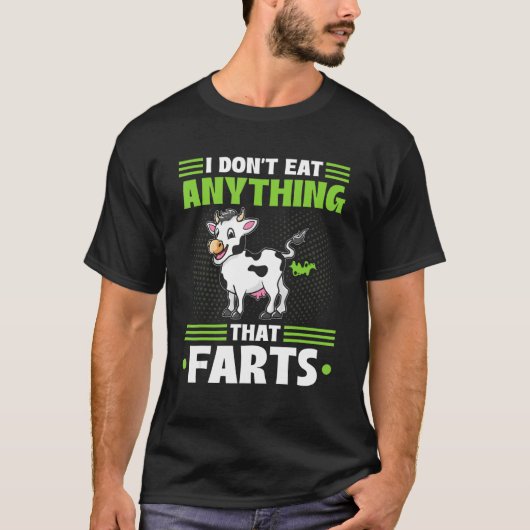 I Don't Eat Anything That Farts Vegan Vegetarian C T-shirt (Voorkant)