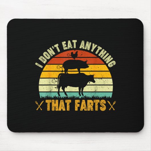 I Don't Eat Anything That Farts World Vegetarian D Muismat (Voorkant)