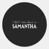 I Don't Even Know A Samantha Funny Distressed Snow Ronde Sticker (Voorkant)