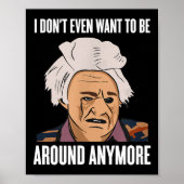 I Don't Even Want To Be Around Anymore  Poster (Voorkant)