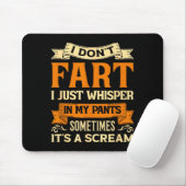 I Don't Fart I Just Whisper In My Pants Sometimes  Muismat (Met muis)