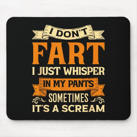 I Don't Fart I Just Whisper In My Pants Sometimes  Muismat (Voorkant)