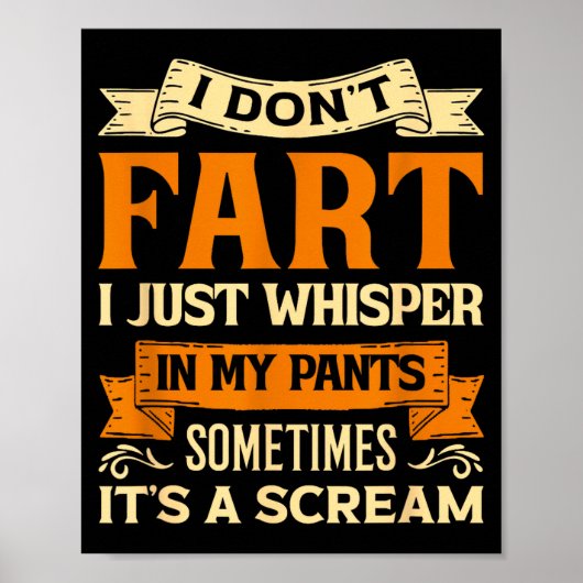 I Don't Fart I Just Whisper In My Pants Sometimes Poster (Voorkant)